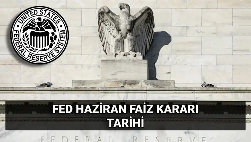 Haziran Ayında FED'den Gelen Kritik Faiz Kararını Bekliyoruz!